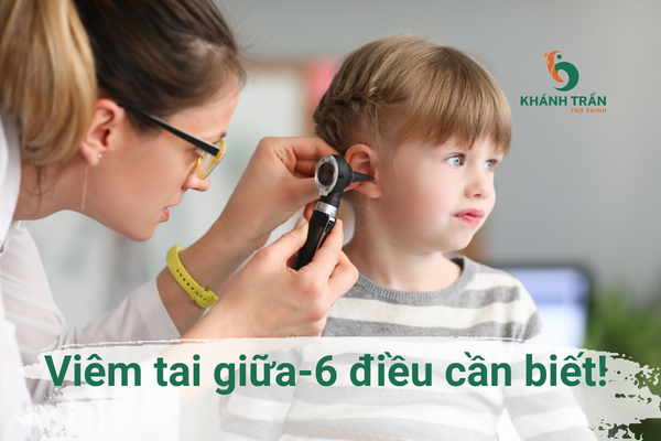 Viêm tai giữa-6 điều cần biết
